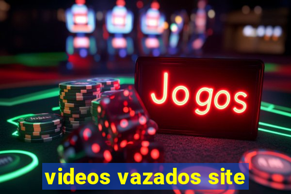 videos vazados site